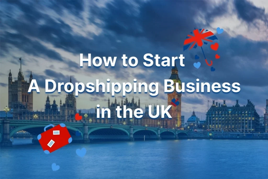 How to Start a Dropshipping Business in the UK