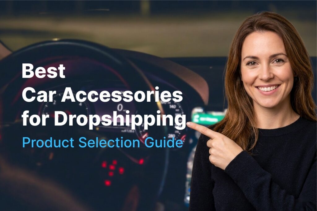 Best Car Accessories for Dropshipping in 2026 Product Selection Guide