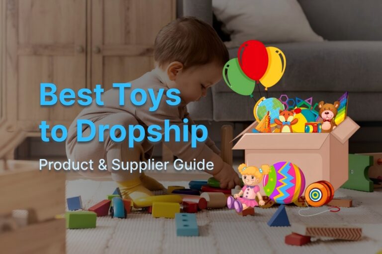 Best Toys to Dropship in 2026 Product & Supplier Guide