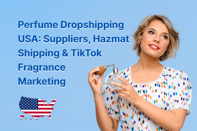 Perfume Dropshipping USA Suppliers, Hazmat Shipping & TikTok Fragrance Marketing