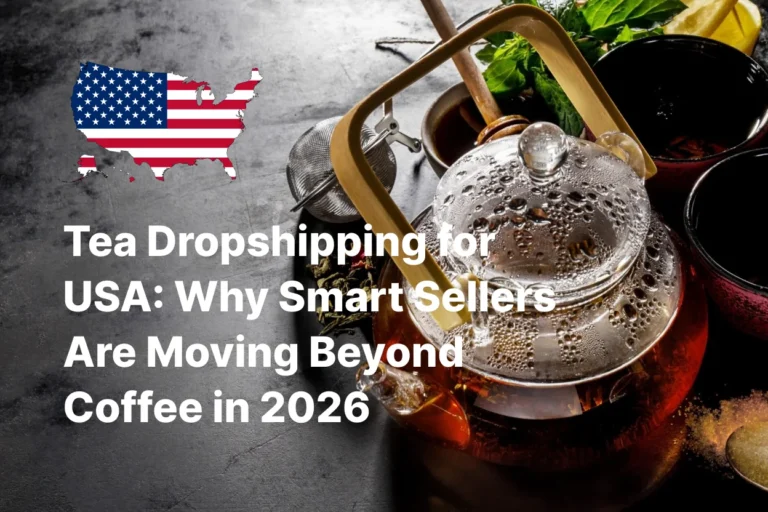 Tea Dropshipping for USA Why Smart Sellers Are Moving Beyond Coffee in 2026