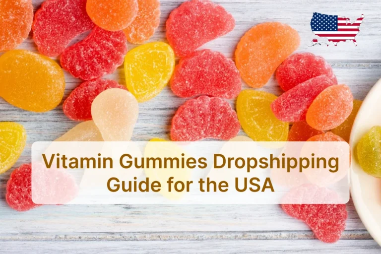 Vitamin Gummies Dropshipping for the USA How to Build a Compliant and Profitable Supplement Brand in 2026